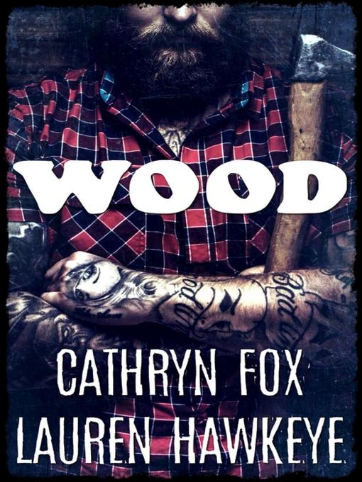 Title details for Wood by Cathryn Fox - Wait list